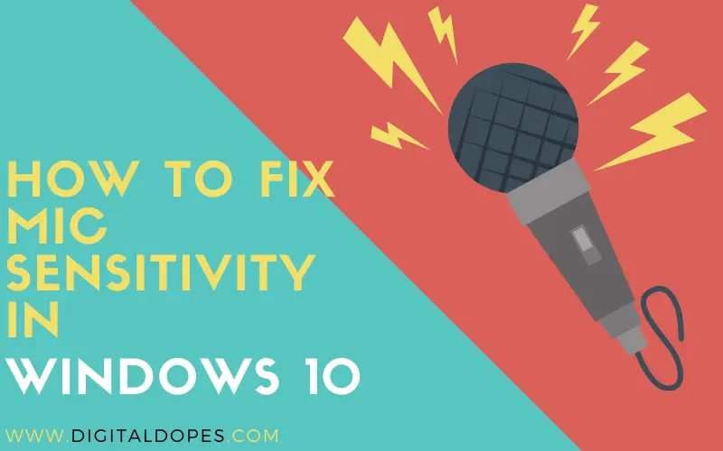 How to fix mic sensitivity in Windows 10 - Step-by-Step Guide