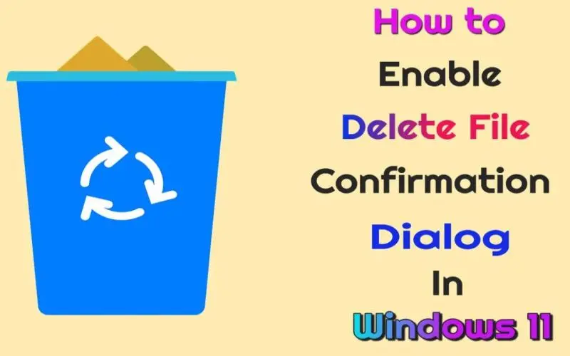How to Enable Delete File Confirmation Dialog box in Windows 11