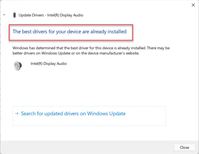 If you get The best drivers for your device are already installed message, your laptop is up-to-date