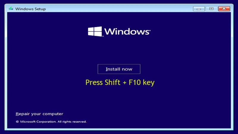 Press the Shift + F10 key to open Command Prompt
