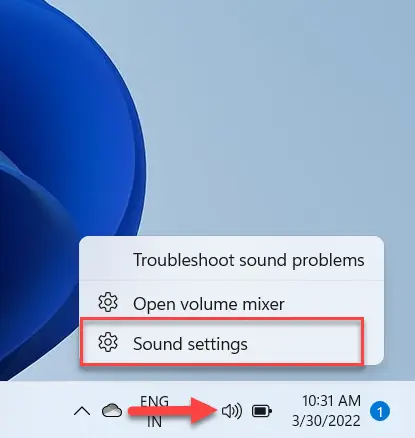 Right-click on the Volume logo on the taskbar and choose Sound settings