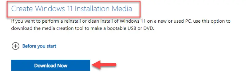 Below the Create Windows 11 Installation Media, click on Download now and save the file
