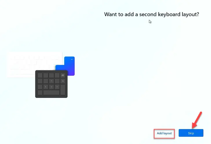 You can Skip the second keyboard layout or Add